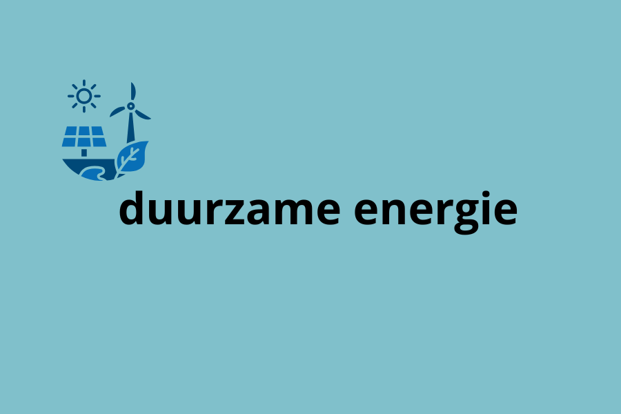 Duurzame energie(bronnen)